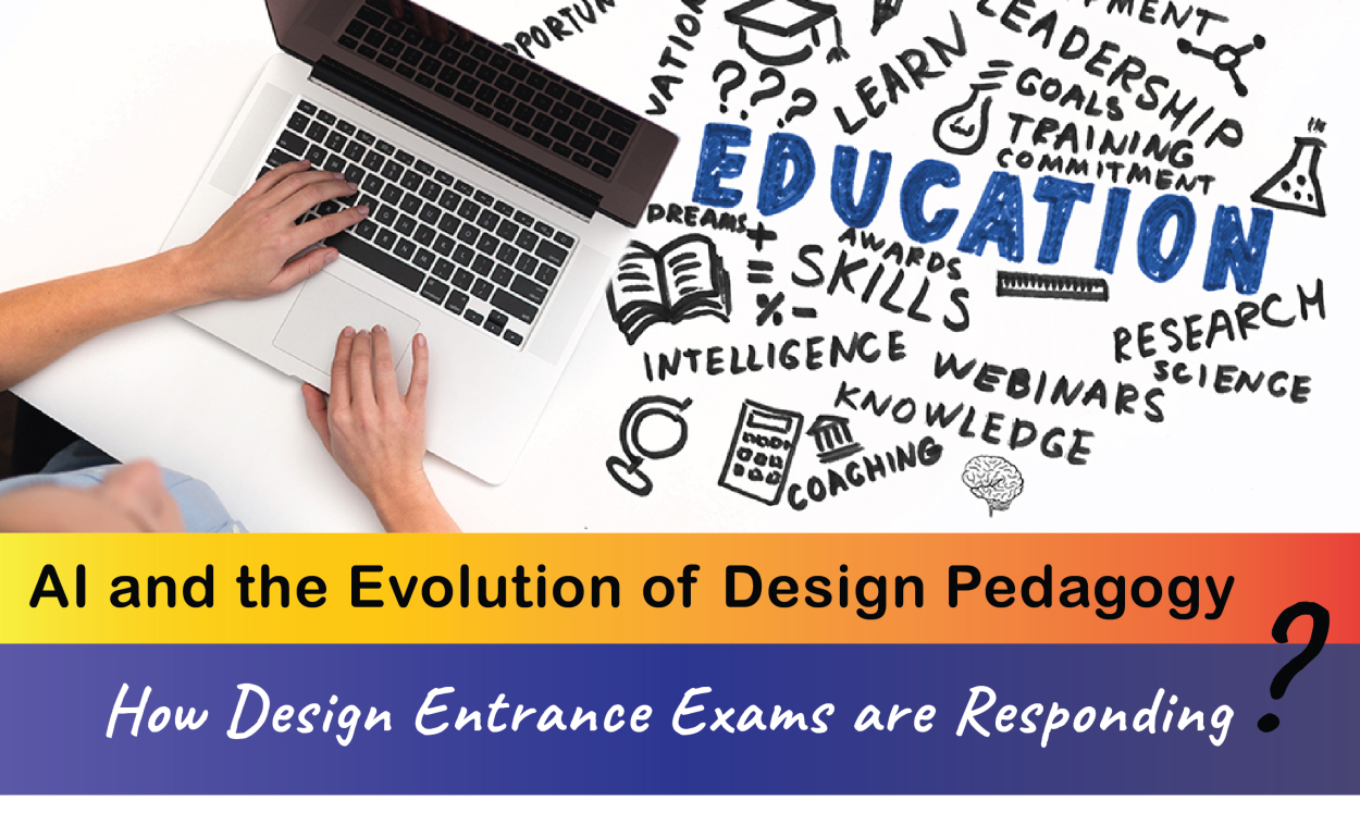 AI and the Evolution of Design Pedagogy: How Design Entrance Exams are Responding?